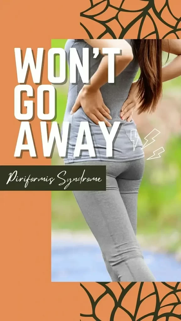 A woman has had piriformis syndrome for a long time and it won’t go away
